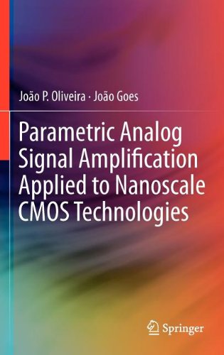 Parametric Analog Signal Amplification Applied To Nanoscale Cmos Technologies 1st Edition Joo P Oliveira