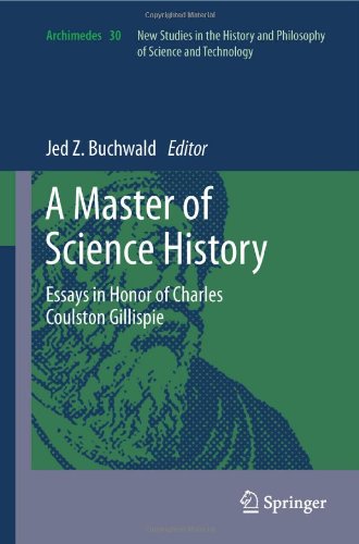 A Master Of Science History Essays In Honor Of Charles Coulston Gillispie Jed Z Buchwald