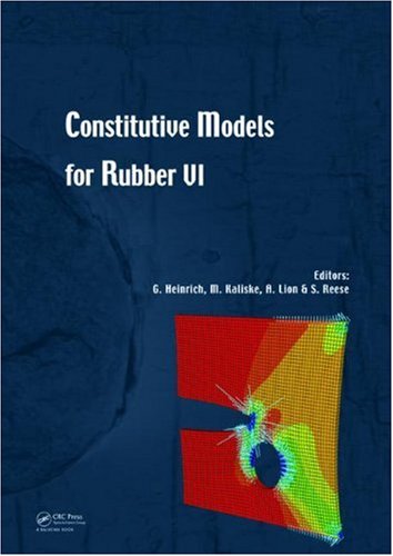 Constitutive Models For Rubber Vi 1st Edition Gert Heinrich Michael Kaliske