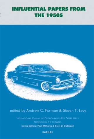 Influential Papers From The 1950s International Journal Of Psychoanalysis Key Papers Series Steven T Levy