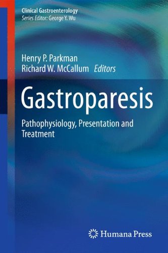 Gastroparesis Pathophysiology Presentation And Treatment Clinical Gastroenterology 2012th Edition Henry P Parkman