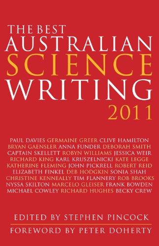The Best Australian Science Writing 2011 Stephen Pincock And Peter Doherty Editors