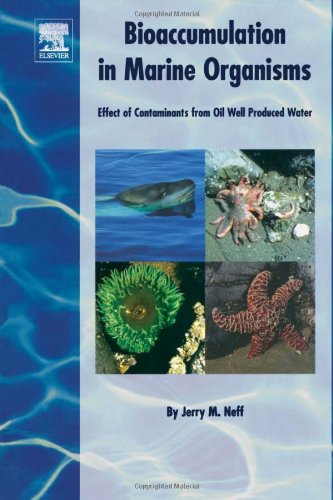 Bioaccumulation In Marine Organisms Effect Of Contaminants From Oil Well Produced Water 1st Edition Jerry M Neff