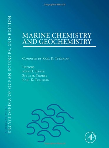 Marine Chemistry Geochemistry A Derivative Of The Encyclopedia Of Ocean Sciences 1st Edition John H Steele