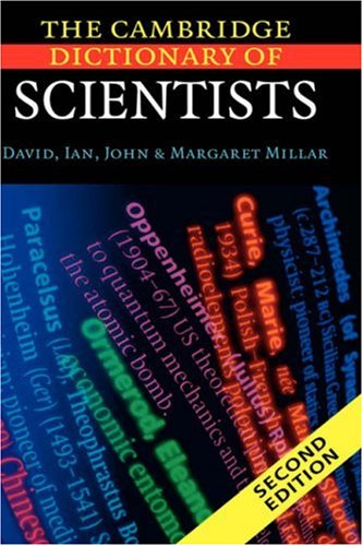 The Cambridge Dictionary Of Scientists 2nd Edition David Millar