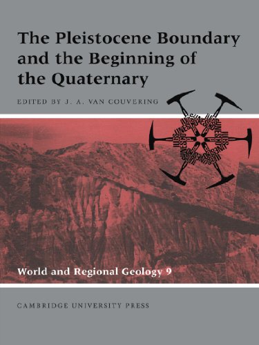 The Pleistocene Boundary And The Beginning Of The Quaternary John A Van Couvering