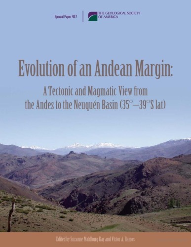 Evolution Of An Andean Margin A Tectonic And Magmatic View From The Andes To The Neuqun Basin 35 Degrees39 Degrees S Lat Suzanne Mahlburg Kay