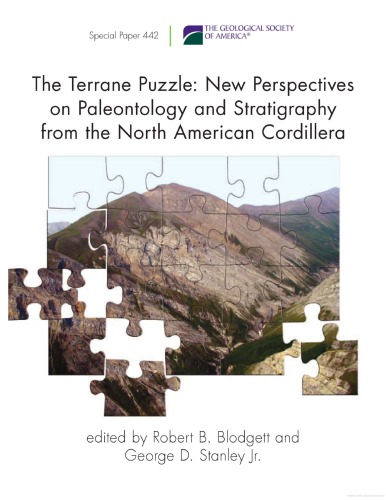 The Terrane Puzzle New Perspectives On Paleontology And Stratigraphy From The North American Cordillera Robert B Blodgett