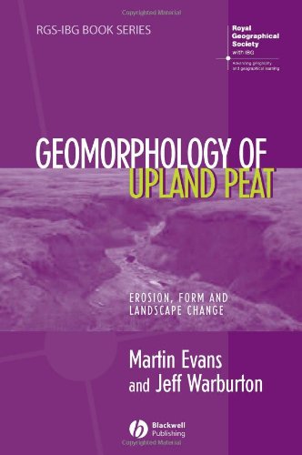 Geomorphology Of Upland Peat Erosion Form And Landscape Change 1st Edition Martin Grant Evans