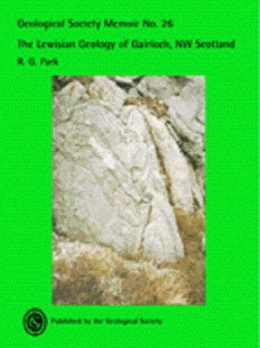 The Lewisian Geology Of Gairloch Nw Scotland R Graham Park