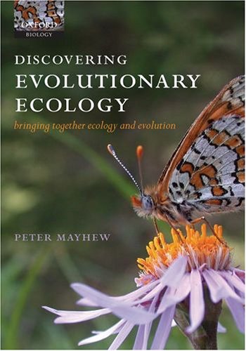 Discovering Evolutionary Ecology Bringing Together Ecology And Evolution Peter J Mayhew