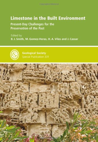 Limestone In The Built Environment Presentday Challenges For The Preservation Of The Past Special Publication 331 B J Smith