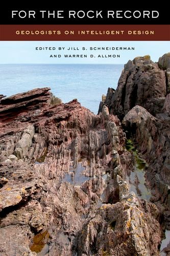 For The Rock Record Geologists On Intelligent Design 1st Edition Jill S Schneiderman