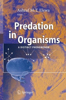 Predation In Organisms A Distinct Phenomenon 1st Edition Ashraf M T Elewa