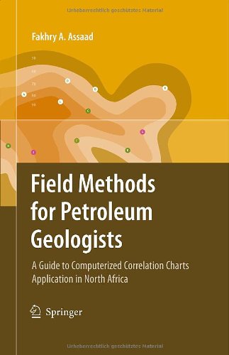Field Methods For Petroleum Geologists A Guide To Computerized Lithostratigraphic Correlation Charts Case Study Northern Africa 1st Edition Fakhry A Assaad