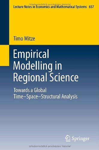 Empirical Modelling In Regional Science Towards A Global Timespacestructural Analysis 1st Edition Timo Mitze Auth