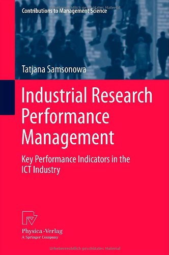 Industrial Research Performance Management Key Performance Indicators In The Ict Industry 1st Edition Tatjana Samsonowa Auth