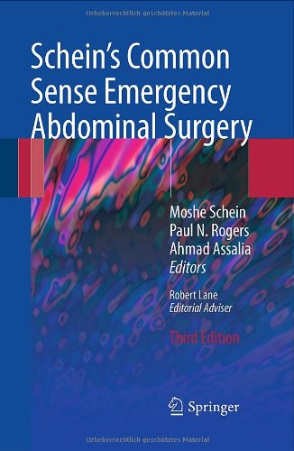 Scheins Common Sense Emergency Abdominal Surgery An Unconventional Book For Trainees And Thinking Surgeons 3rd Ed 2nd Printing Moshe Schein