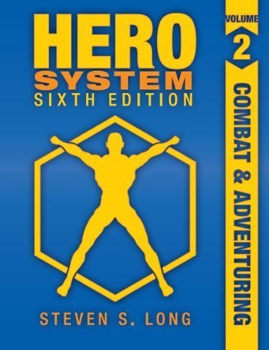 Hero System 6th Edition Volume Ii Combat Adventuring Steven S Long