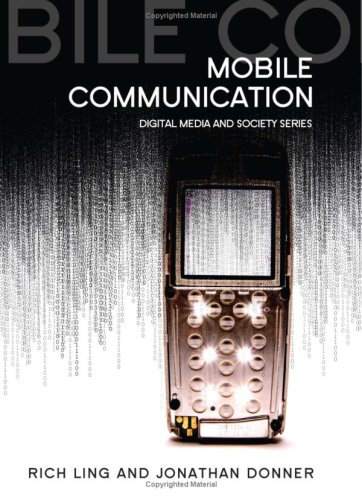 Mobile Phones And Mobile Communication Dms Digital Media And Society 1st Edition Rich Ling And Jonathan Donner