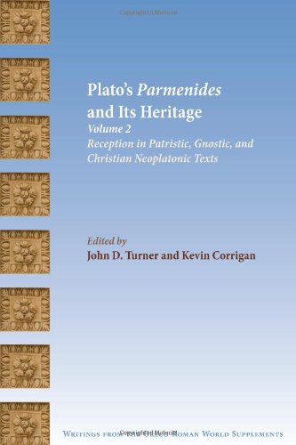 Platos Parmenides And Its Heritage Volume 2 Its Reception In Neoplatonic Jewish And Christian Texts John Douglas Turner