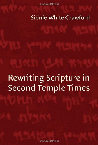 Rewriting Scripture In Second Temple Times Sidnie W Crawford