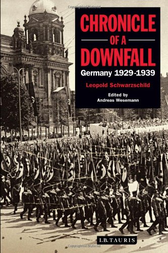 Chronicle Of A Downfall Germany 19291939 Leopold Schwarzschild