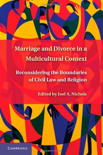 Marriage And Divorce In A Multicultural Context Multitiered Marriage And The Boundaries Of Civil Law And Religion Joel A Nichols