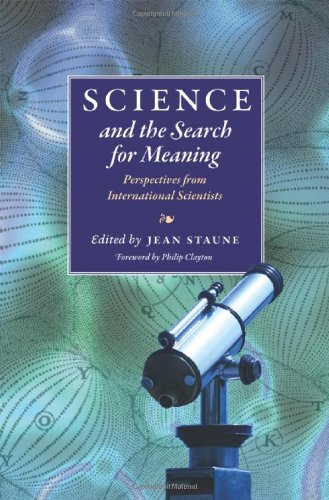 Science And The Search For Meaning Perspectives From International Scientists 1st Jean Staune Editor