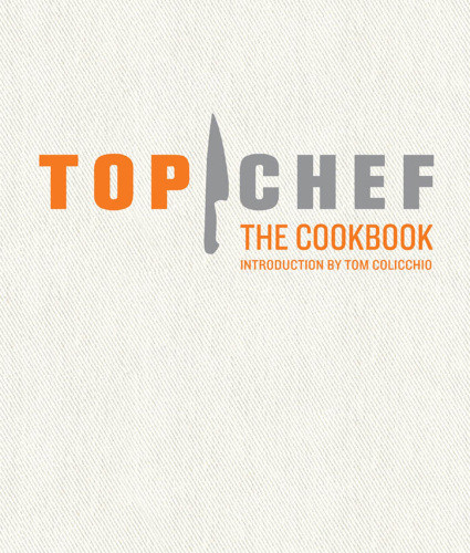 Top Chef The Cookbook Tom Colicchio