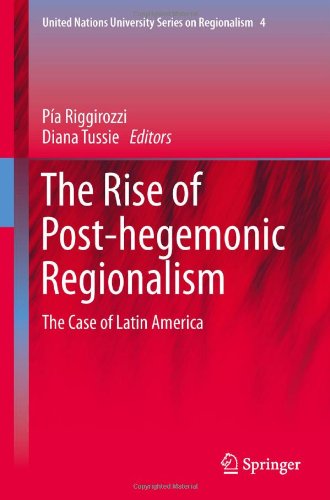 The Rise Of Posthegemonic Regionalism The Case Of Latin America 1st Edition Pa Riggirozzi
