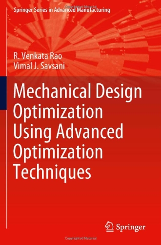 Mechanical Design Optimization Using Advanced Optimization Techniques 1st Edition R Venkata Rao