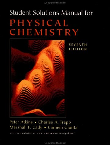 Student Solutions Manual For Physical Chemistry 7th Edition Peter William Atkins