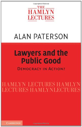Lawyers And The Public Good Democracy In Action The Hamlyn Lectures 1st Edition Alan Paterson