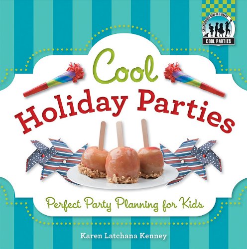 Cool Holiday Parties Perfect Party Planning For Kids Karen Latchana Kenney
