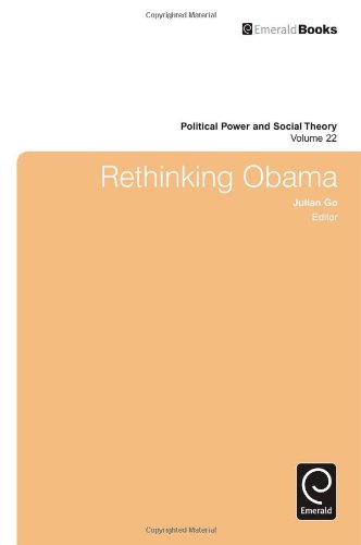 Rethinking Obama Political Power And Social Theory Vol 22 Julian Go