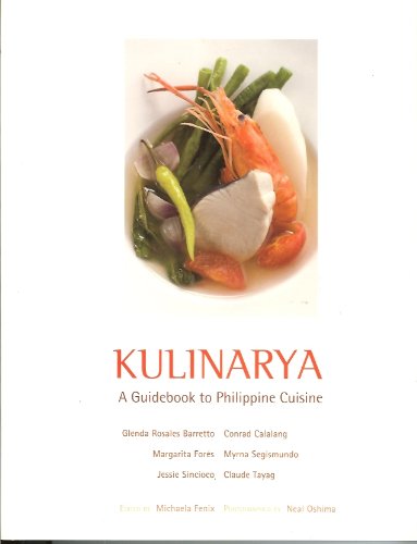 Kulinarya A Guidebook To Philippine Cuisine Glenda Rosales Barretto
