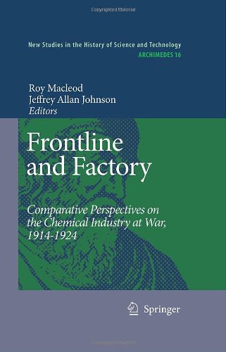 Frontline And Factory Comparative Perspectives On The Chemical Industry At War 19141924 Roy Macleod