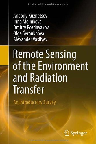 Remote Sensing Of The Environment And Radiation Transfer An Introductory Survey 1st Edition Anatoly Kuznetsov