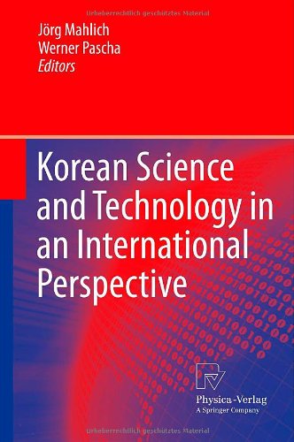 Korean Science And Technology In An International Perspective 1st Edition Jrg Mahlich Auth