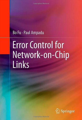 Error Control For Networkonchip Links 1st Edition Bo Fu Paul Ampadu Auth