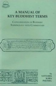 A Manual Of Key Buddhist Terms Categorization Of Buddhist Terminologies With Commentary Bilingual Kaba Paltseg Trans By Thupten Rikey Andrew Ruskin