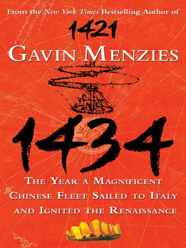 1434 The Year A Magnificent Chinese Fleet Sailed To Italy And Ignited The Renaissance 2009 Gavin Menzies