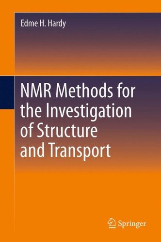 Nmr Methods For The Investigation Of Structure And Transport 1st Edition Edme H Hardy Auth