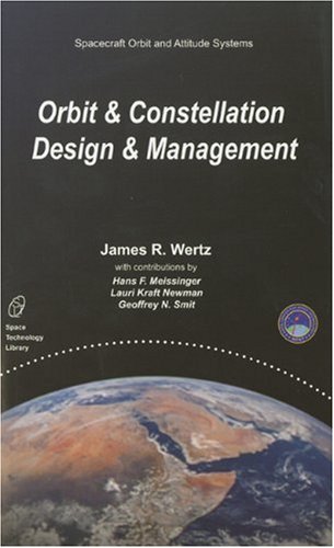 Orbit And Constellation Design And Management James R Wertz
