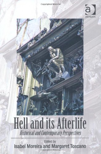 Hell And Its Afterlife Historical And Contemporary Perspectives Isabel Moreira
