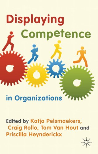 Displaying Competence In Organizations Discourse Perspectives Priscilla Heynderickx