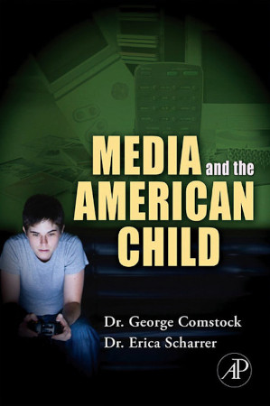 Media And The American Child 2nd Edition George Comstock Erica Scharrer