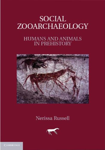 Social Zooarchaeology Humans And Animals In Prehistory Nerissa Russell