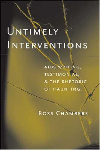 Untimely Interventions Aids Writing Testimonial And The Rhetoric Of Haunting Ross Chambers